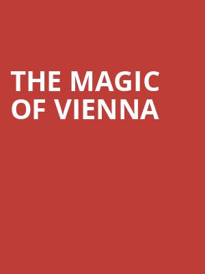 The Magic Of Vienna at Barbican Hall